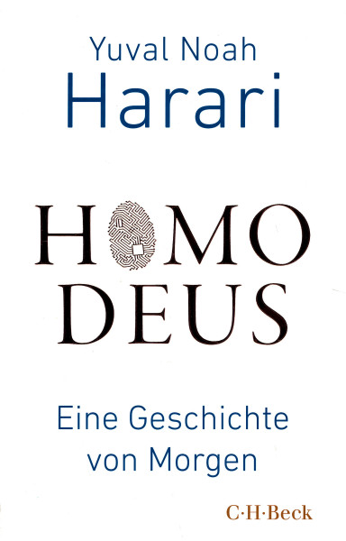 Yuval Noah Harari: Homo Deus - Eine Geschichte von Morgen