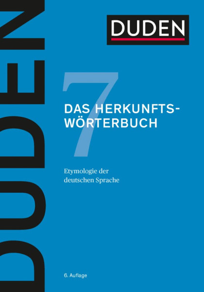 Duden 7: Das Herkunftswörterbuch: Etymologie der deutschen Sprache 6. Auflage