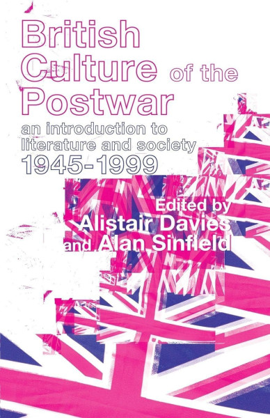British Culture of the Post-War - An Introduction to Literature and Society 1945-1999