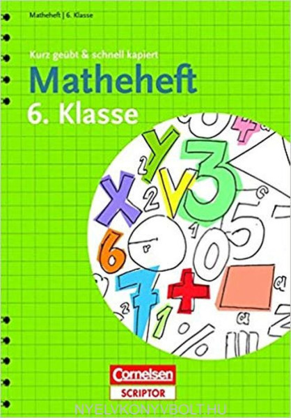 Matheheft 6. Klasse - kurz geübt & schnell kapiert