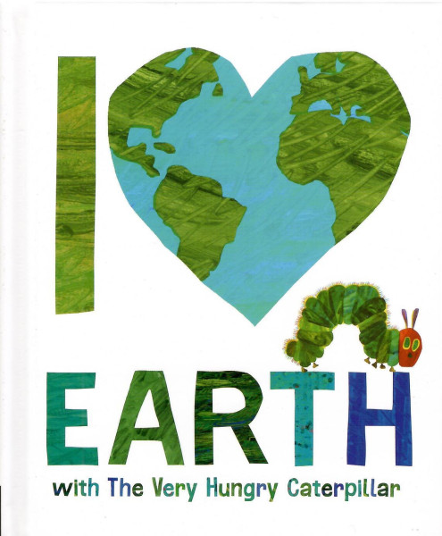 Eric Carle: I Love Earth with The Very Hungry Caterpillar
