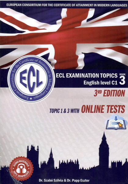 ECL Examination Topics English Level C1 Book 3 3RD Edition - Topic 1 & 3 with online tests