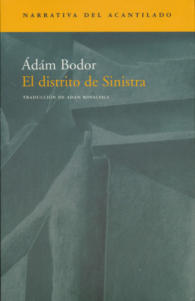 Bodor Ádám: El distrito de Sinistra (A Sinisztra körzet spanyol nyelven)