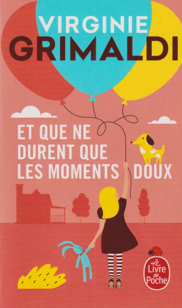 Virginie Grimaldi: Et que ne durent que les moments doux