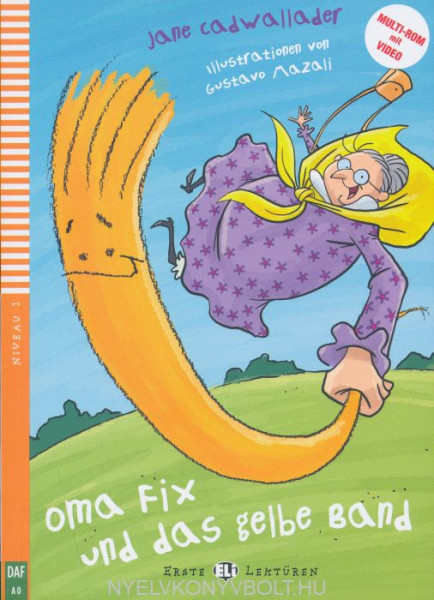 Oma Fix und das gelbe Band - Erste Eli Lektüren Niveau 1 (A1)