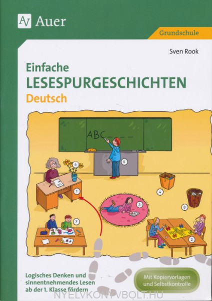 Einfache Lesespurgeschichten Deutsch: Logisches Denken und sinnentnehmendes Lesen ab der 1. Klasse fördern