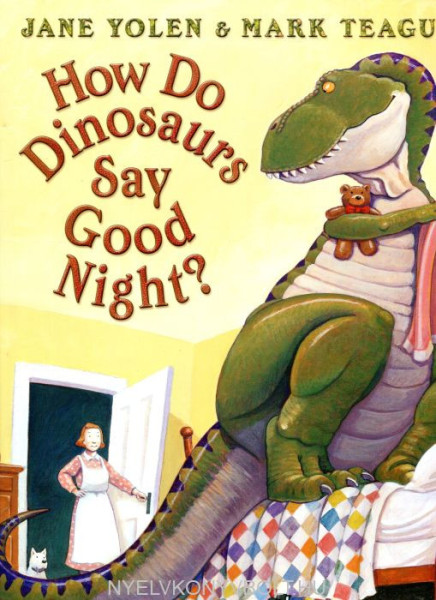 How Do Dinosaurs Say Goodnight?
