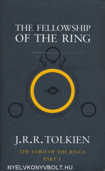 J. R. R. Tolkien: The Fellowship of the Ring - The Lord of the Rings Volume 1