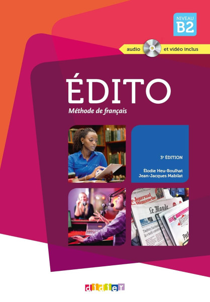 Édito B2 - 3eme édition - Méthode de français CD mp3 et DVD inclus