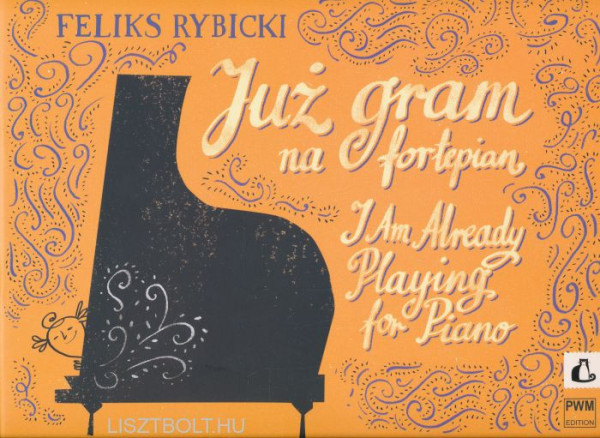 Feliks Rybicki: I am alredy playing for Piano - Már zongorázom