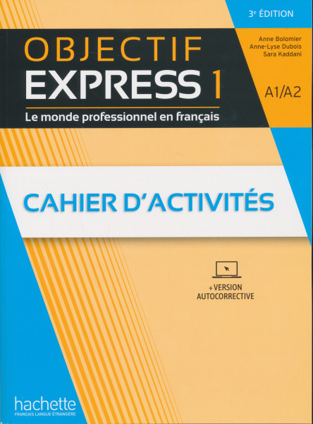 Objectif Express Cahier d'activités niveau 1 / Troisieme Edition