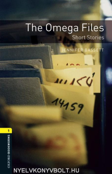 The Omega Files - Short Stories - Oxford Bookworms Library Level 1