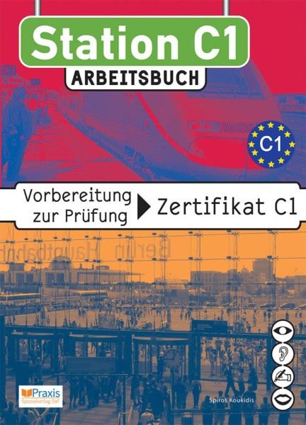 Station C1 - Arbeitsbuch: Vorbereitung zur Prüfung Zertifikat C1