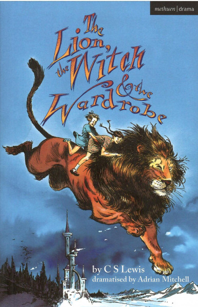 C.S. Lewis: The Lion, the Witch and the Wardrobe (Modern Plays)