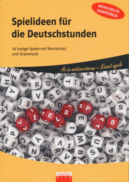 Spielideen für die Deutschstunden - 14 lustige Spiele mit Wortschatz und Grammatik