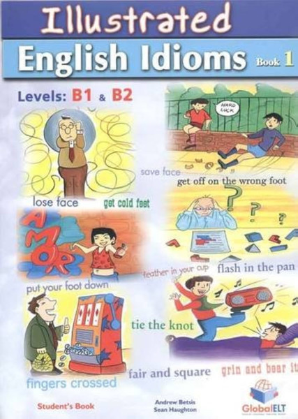 Illustrated English Idioms Book 1 Levels B1 & B2 Student's Book with Key