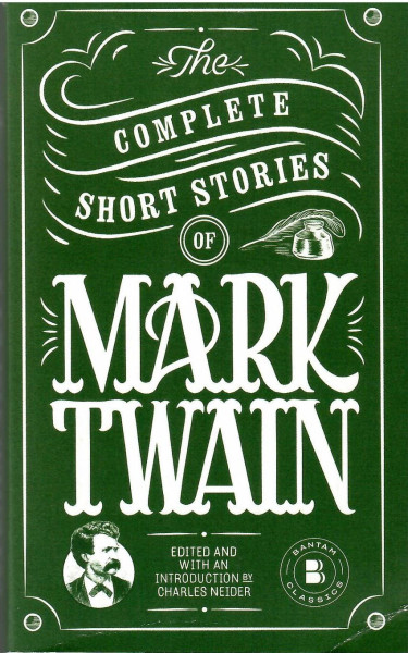 Mark Twain: The Complete Short Stories of Mark Twain - Bantam Classics
