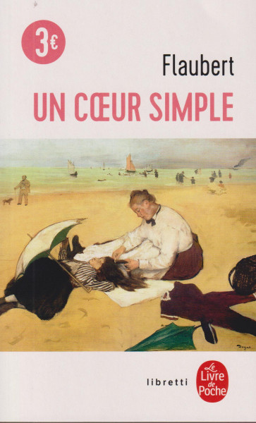 Gustave Flaubert: Un coeur simple