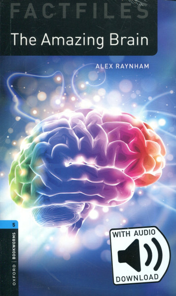 The Amazing Brain Factfiles with Audio Download - Oxford Bookworms Library Level 5