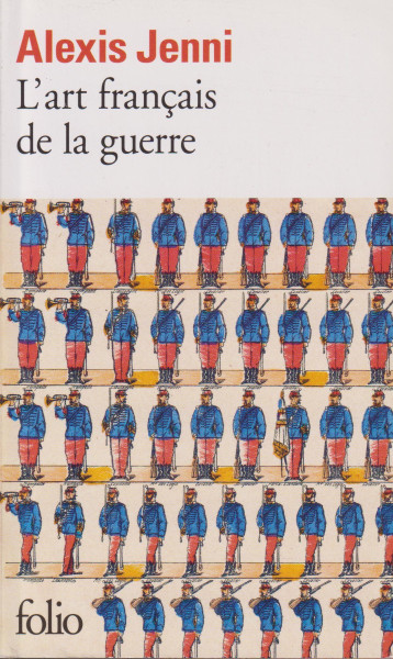 Alexis Jenni: L'art francais de la guerre