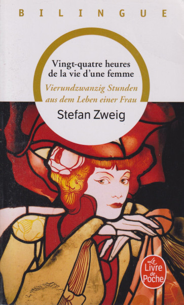 Stefan Zweig: Vingt-quatre heures de la vie d'une femme -Bilingue Francais-Allemand