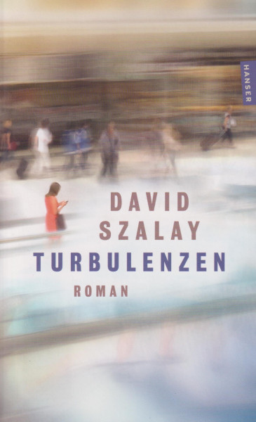 David Szalay: Turbulenzen