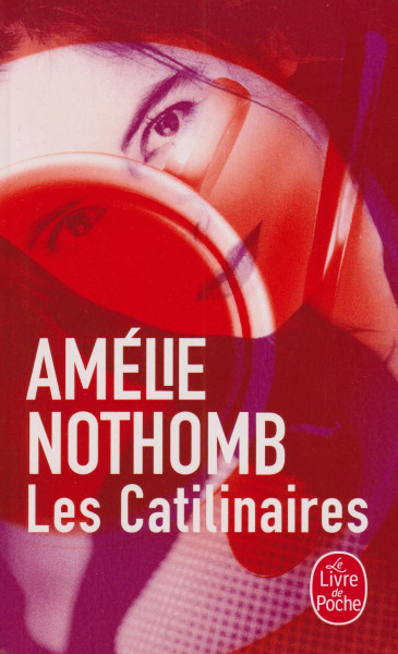 Amélie Nothomb: Les Catilinaires