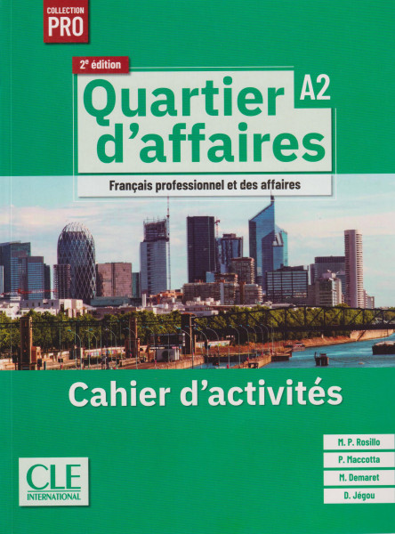Quartier d'affaires - Niveau A2 - Cahier d'activités - 2eme édition: Audio en ligne et version numérique 100% interactive incluse