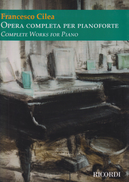 Franceso Cilea: Opera Completa per Pianoforte