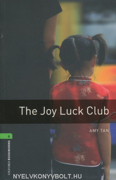 The Joy Luck Club - Oxford Bookworms Library Level 6