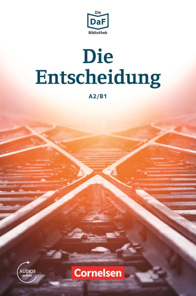 Die Entscheidung - Die DAF Bibliothek Stufe A2/B1 - Audios online