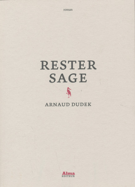 Arnaud Dudek: Rester sage