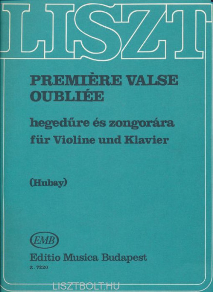 Liszt Ferenc: Premiere Valse Oubliée (Első elfelejtett keringő) hegedűre