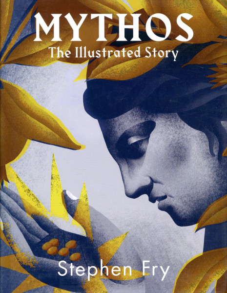 Stephen Fry: Mythos - The Illustrated Story