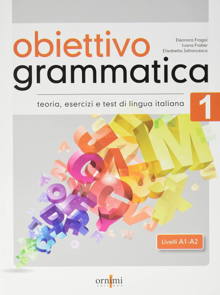 Obiettivo Grammatica 1 - teoria, esercizi e test di lingua italiana (A1-A2)