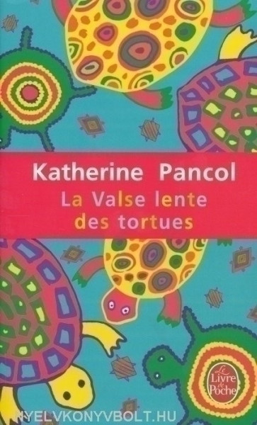 Katherine Pancol: Valse lente des tortues