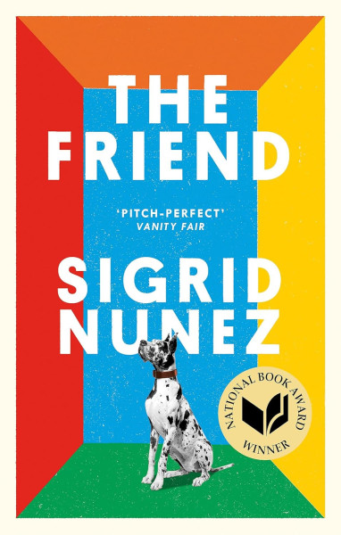 Sigrid Nunez: The Friend (Winner of the 2018 National Book Award)