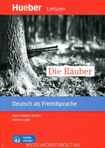 Die Räuber - Hueber Lektüren Leichte Literatur A2