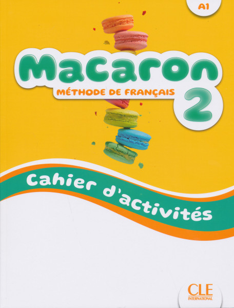 Macaron 2 - Niveau A1 - Cahier d'activités