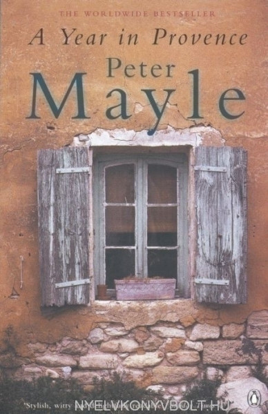 Peter Mayle: A Year in Provence
