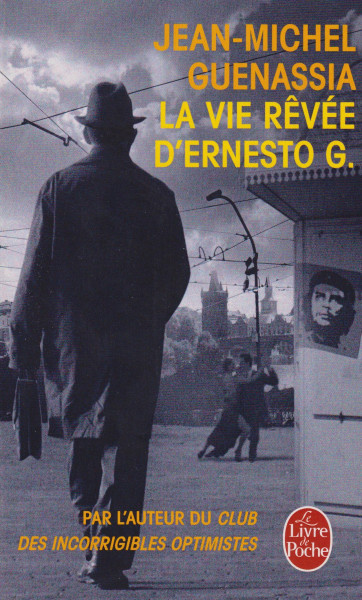 Jean-Michel Guenassia: La ie revée d'Ernesto G.