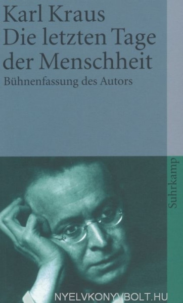 Karl Kraus: Die letzten Tage der Menschheit (Bühnenfassung des Autors)