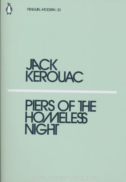 Jack Kerouac: Piers of the Homeless Night