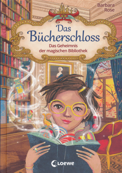 Barbara Rose: Das Geheimnis der magischen Bibliothek - Das Bücherschloss Band 1