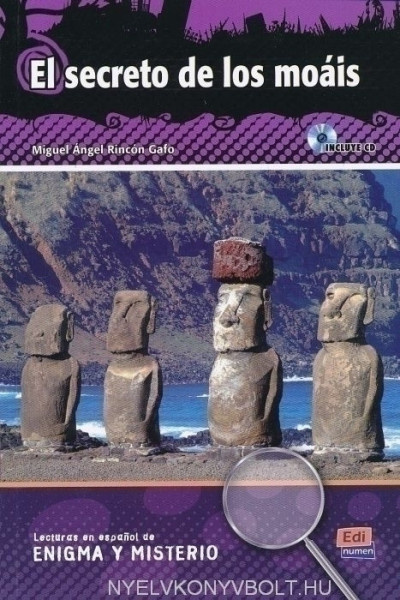 El secreto de los moáis - Incluye CD - Lecturas en Espanol de Enigma y Mysterio A2/B1