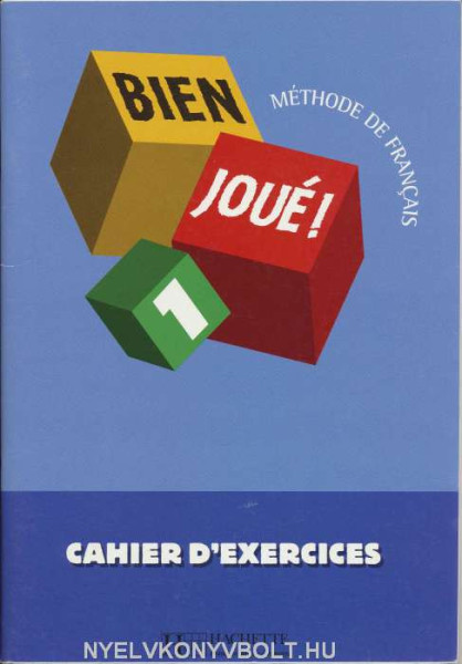 Bien joué ! 1 - Méthode de francais Cahier d'exercices