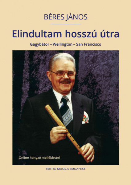 Béres János: Elindultam hosszú útra