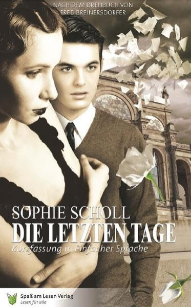 Sophie Scholl: Die letzten Tage (in Einfacher Sprache)