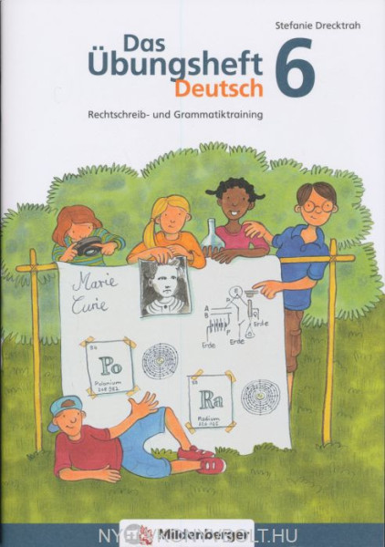 Das Übungsheft Deutsch 6: Rechtschreib- und Grammatiktraining