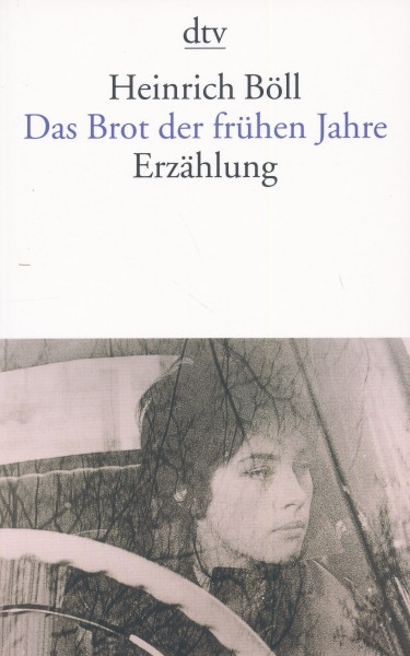 Heinrich Böll: Das Brot der frühen Jahre